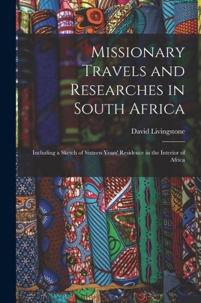 Cover for David Livingstone · Missionary Travels and Researches in South Africa (Taschenbuch) (2022)