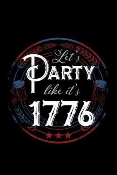 Cover for Next Design Publishing · Let's Party Like It's 1776 (Paperback Book) (2019)