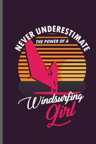 Cover for James Miller · Never Underestimate the power of a Windsurfing Girl (Paperback Book) (2019)