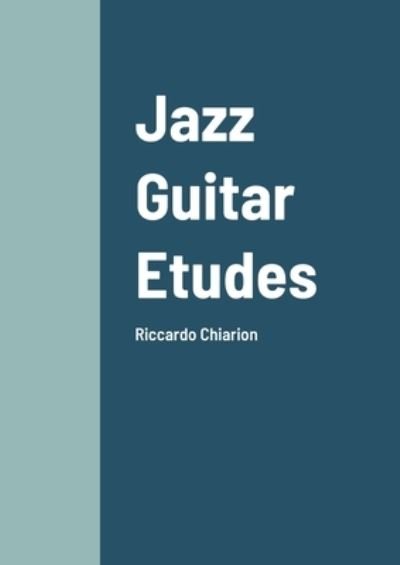 Cover for Riccardo Chiarion · Jazz Guitar Etudes (Taschenbuch) (2021)