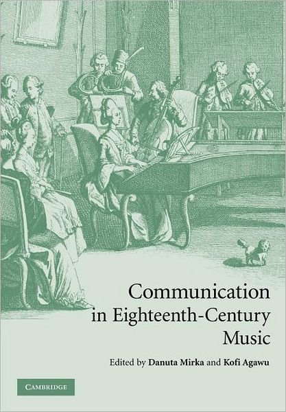 Cover for Danuta Mirka · Communication in Eighteenth-Century Music (Paperback Book) (2012)