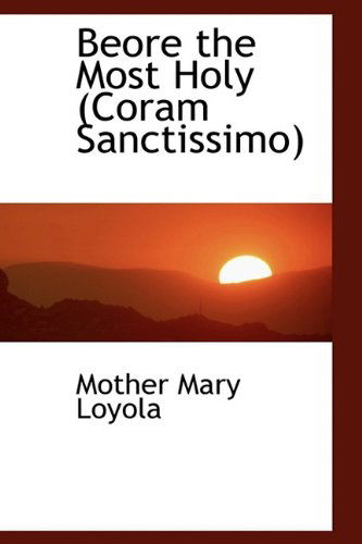 Cover for Mother Mary Loyola · Beore the Most Holy (Coram Sanctissimo) (Paperback Book) (2009)