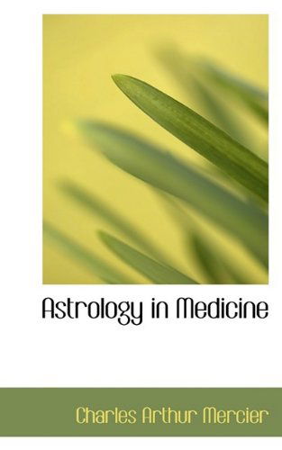 Cover for Charles Arthur Mercier · Astrology in Medicine (Paperback Book) (2009)