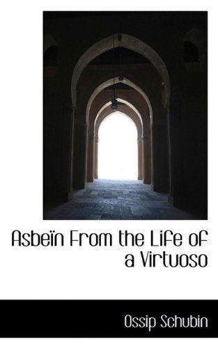 Cover for Ossip Schubin · Asbeïn from the Life of a Virtuoso (Paperback Book) (2009)