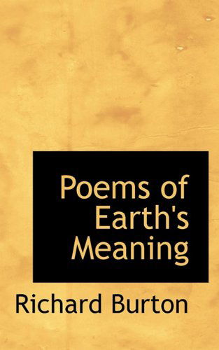 Cover for Richard Burton · Poems of Earth's Meaning (Hardcover Book) (2009)