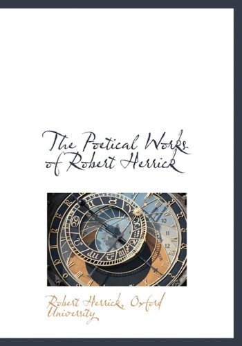 Cover for Robert Herrick · The Poetical Works of Robert Herrick (Hardcover bog) (2010)