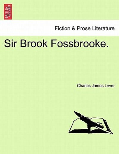 Sir Brook Fossbrooke. - Charles James Lever - Books - British Library, Historical Print Editio - 9781240868957 - 2011