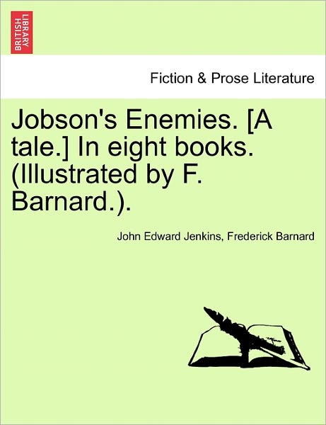 Cover for John Edward Jenkins · Jobson's Enemies. [a Tale.] in Eight Books. (Illustrated by F. Barnard.). (Paperback Book) (2011)
