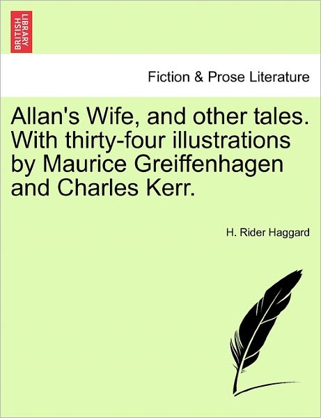 Cover for H Rider Haggard · Allan's Wife, and Other Tales. with Thirty-four Illustrations by Maurice Greiffenhagen and Charles Kerr. (Paperback Book) (2011)