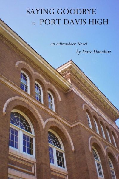 Cover for Dave Donohue · Saying Goodbye to Port Davis High (Paperback Book) (2013)