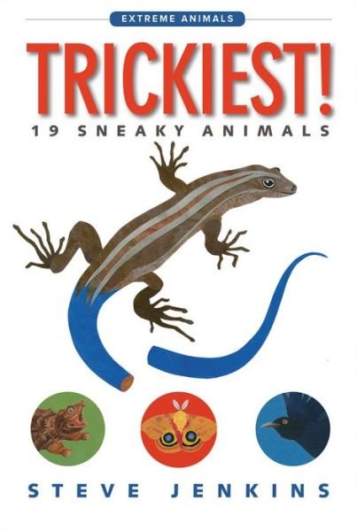 Trickiest!: 19 Sneaky Animais - Steve Jenkins - Książki - Houghton Mifflin Harcourt Publishing Com - 9781328841957 - 10 października 2017