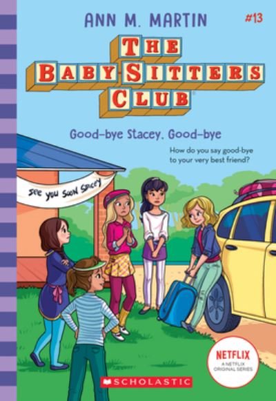 Cover for Ann M. Martin · The Babysitters Club #13: Good-Bye Stacey, Good-Bye (b&amp;w) - Babysitters Club B&amp;W (Paperback Book) (2024)
