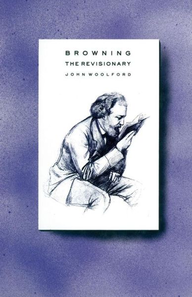 Browning the Revisionary - John Woolford - Livros - Palgrave Macmillan - 9781349194957 - 1988