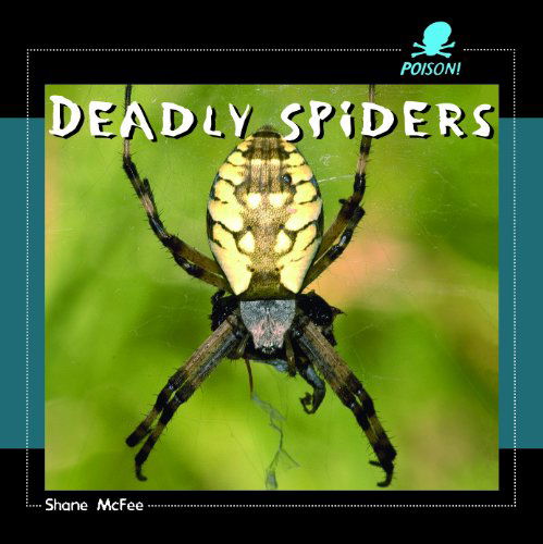 Cover for Shane Mcfee · Deadly Spiders (Poison!) (Hardcover Book) (2007)