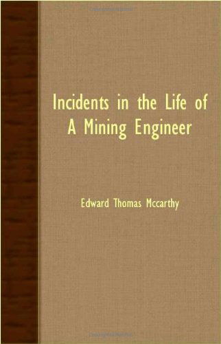 Cover for Edward Thomas Mccarthy · Incidents in the Life of a Mining Engineer (Paperback Book) (2007)