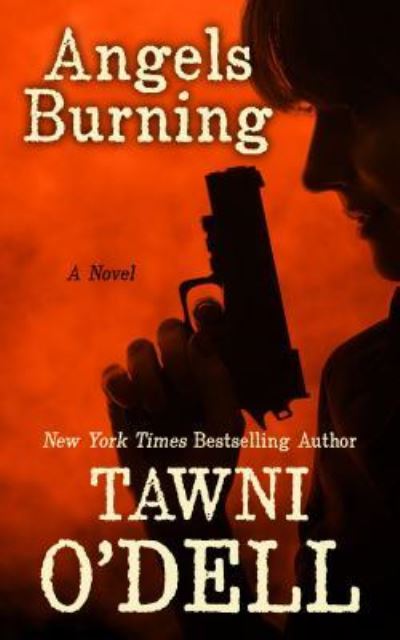 Cover for Tawni O'Dell · Angels Burning (Book) (2016)