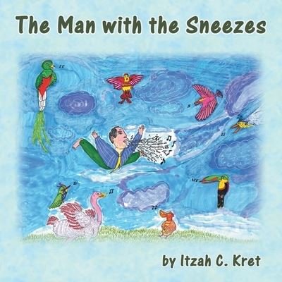 Cover for Itzah C Kret · The Man with the Sneezes (Paperback Book) (2003)