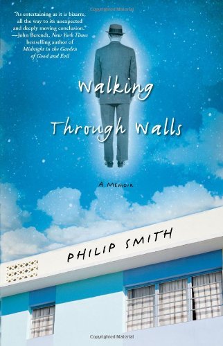 Cover for Philip Smith · Walking Through Walls: a Memoir (Pocketbok) (2009)