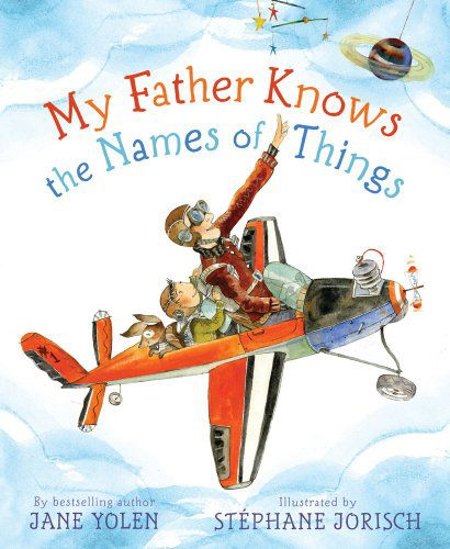 Cover for Jane Yolen · My Father Knows the Names of Things (Hardcover Book) (2010)