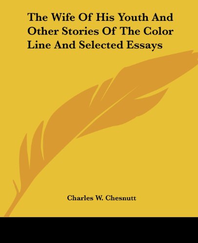 Cover for Charles W. Chesnutt · The Wife of His Youth and Other Stories of the Color Line and Selected Essays (Paperback Book) (2004)