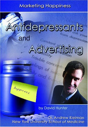 Cover for David Hunter · Antidepressants and Advertising: Marketing Happiness (Hardcover Book) (2007)