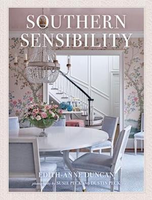 Cover for Edith-Anne P. Duncan · Southern Sensibility: The Interiors of Edith-Anne Duncan (Hardcover Book) (2025)