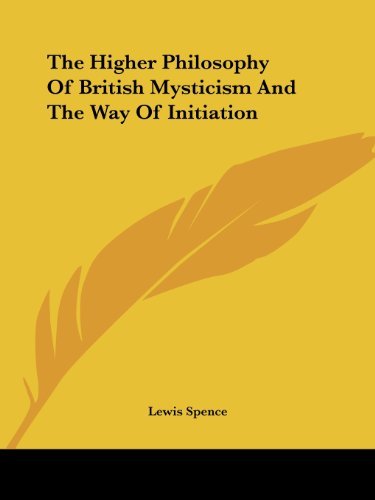 Cover for Lewis Spence · The Higher Philosophy of British Mysticism and the Way of Initiation (Paperback Bog) (2005)