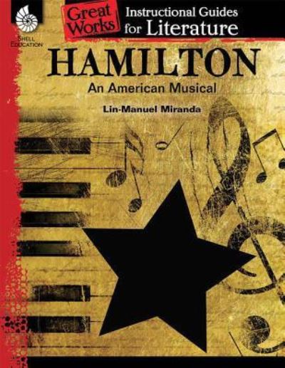 Cover for Dona Herweck Rice · Hamilton: An American Musical: An Instructional Guide for Literature: An Instructional Guide for Literature (Paperback Book) (2016)