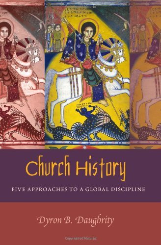 Cover for Dyron Daughrity · Church History: Five Approaches to a Global Discipline (Taschenbuch) [New edition] (2012)