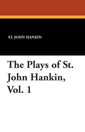 Cover for St John Hankin · The Plays of St. John Hankin, Vol. 1 (Paperback Book) (2024)