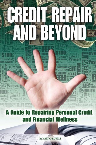 Cover for Mary Caldwell · Credit Repair and Beyond: a Guide to Repairing Personal Credit and Financial Wellness (Paperback Book) (2012)