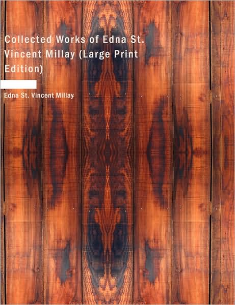 Cover for Edna St Vincent Millay · Collected Works of Edna St. Vincent Millay (Paperback Book) (2009)