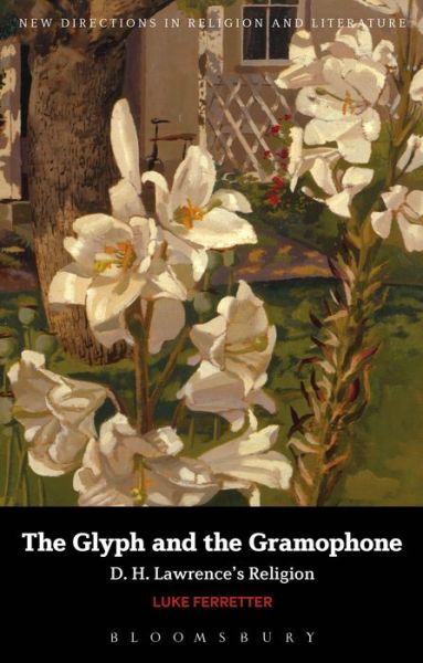 Cover for Ferretter Luke · Glyph and the Gramophone - D.H. Lawrence's Religion (N/A) (2013)