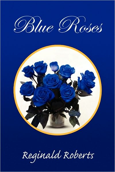 Cover for Reginald Roberts · Blue Roses (Paperback Book) (2010)