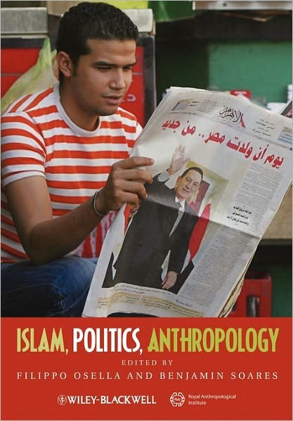 Islam, Politics, Anthropology - F Osella - Books - John Wiley and Sons Ltd - 9781444332957 - January 11, 2010