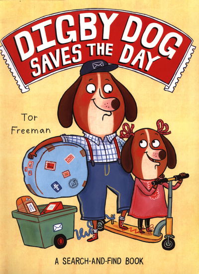 Cover for Tor Freeman · Digby Dog Saves the Day (N/A) [Illustrated edition] (2015)