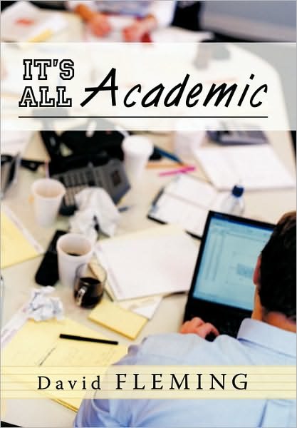 Cover for David Fleming · It's All Academic (Paperback Book) (2010)