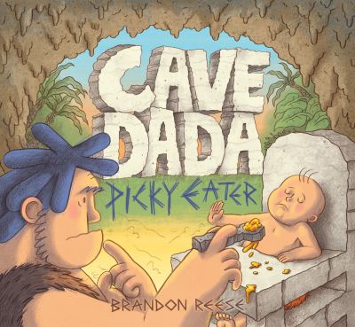 Cover for Brandon Reese · Cave Dada Picky Eater (Hardcover Book) (2021)
