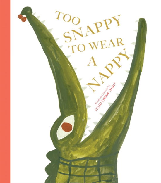 Cover for Lillias Kinsman-Chauvet · Too Snappy to Wear a Nappy (Paperback Book) [UK edition] (2024)