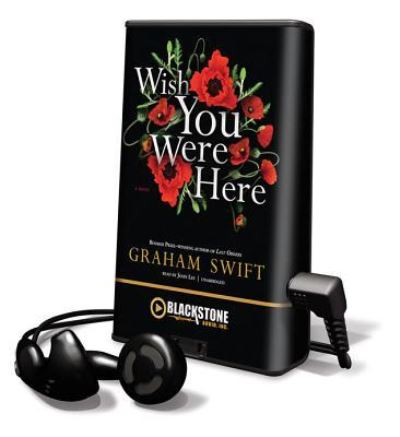 Wish You Were Here - Graham Swift - Inne - Findaway World - 9781455110957 - 17 kwietnia 2012