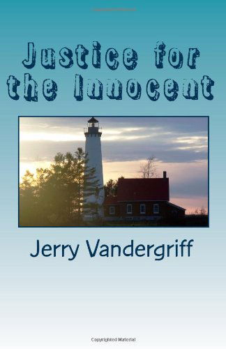 Cover for Mr Jerry L Vandergriff · Justice for the Innocent (Paperback Book) (2010)