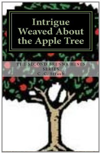 Cover for C. C. Straub · Intrigue Weaved About the Apple Tree (Paperback Book) (2011)