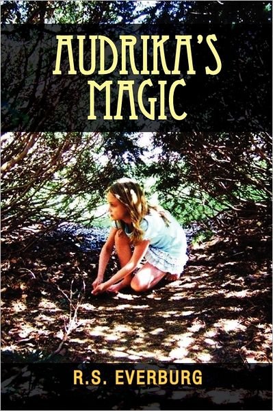 Cover for R S Everburg · Audrika's Magic (Pocketbok) (2011)