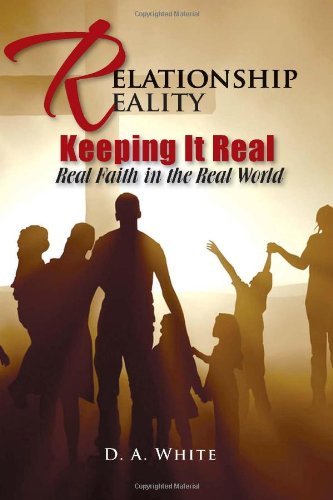 Debra White · Relationship Reality Keeping It Real: Real Faith in the Real World (Taschenbuch) (2011)