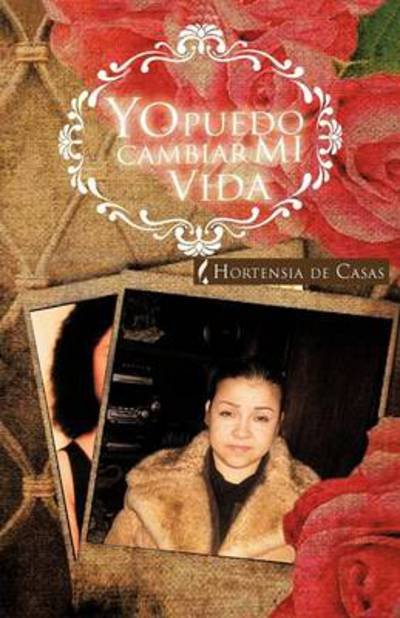 Cover for Hortensia De Casas · Yo Puedo Cambiar Mi Vida (Paperback Book) (2012)