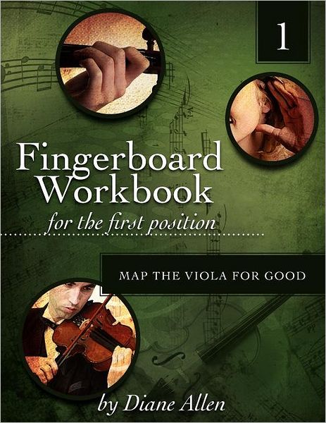 Fingerboard Workbook for the First Position Map the Viola for Good - Diane Allen - Books - CreateSpace Independent Publishing Platf - 9781466323957 - November 8, 2011