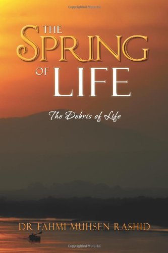 Cover for Fahmi Muhsen Rashid · The Spring of Life: the Debris of Life (Paperback Book) (2011)