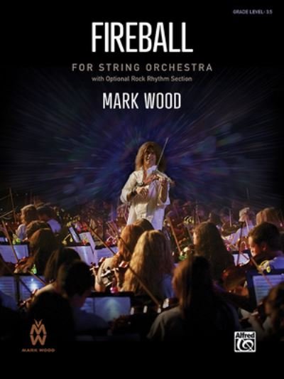 Fireball - Mark Wood - Książki - Alfred Music - 9781470650957 - 1 maja 2022