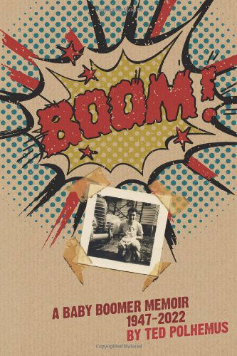 Cover for Ted Polhemus · Boom! - a Baby Boomer Memoir, 1947-2022 (Paperback Book) (2012)