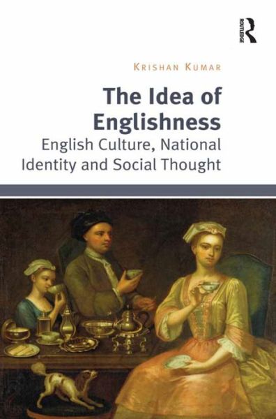 Cover for Krishan Kumar · The Idea of Englishness: English Culture, National Identity and Social Thought (Hardcover Book) [New edition] (2015)